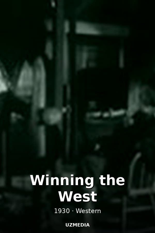 Winning the West — Movie 1930