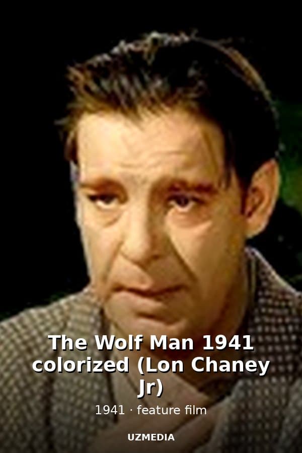 The Wolf Man 1941 colorized (Lon Chaney Jr) — Movie 1941