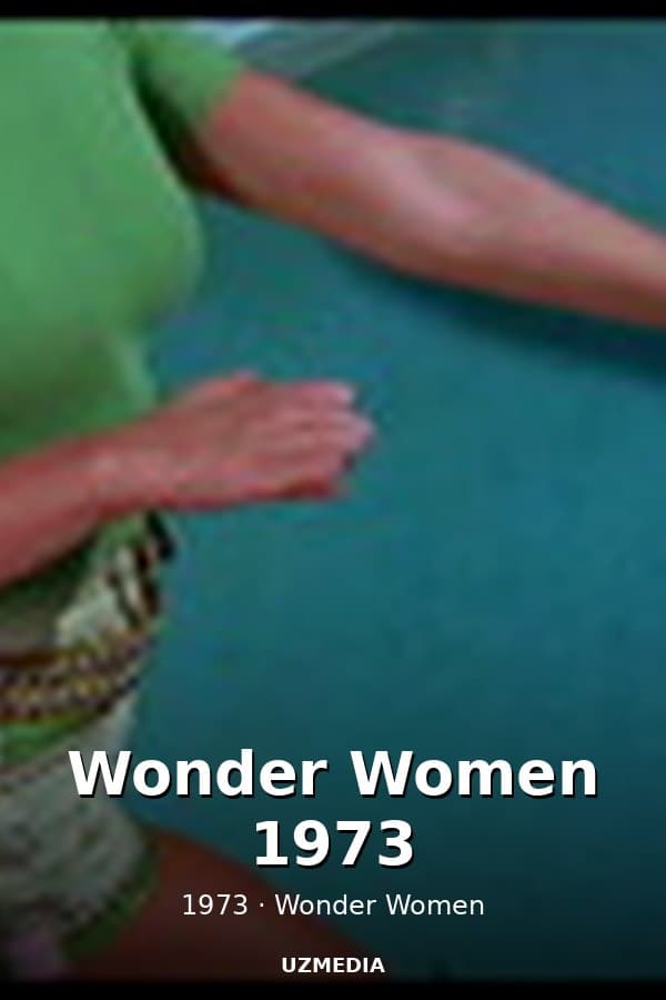 Wonder Women 1973 — Movie 1973