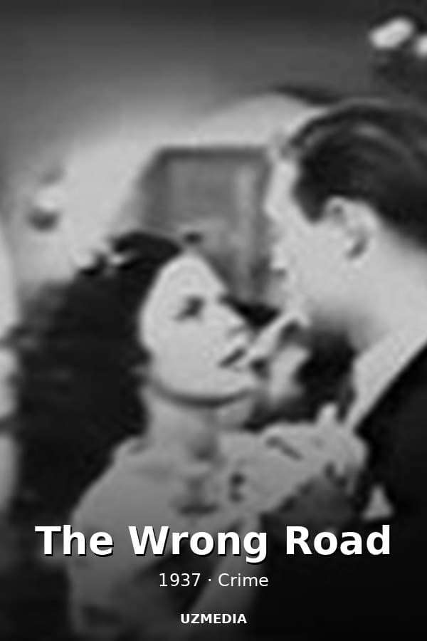 The Wrong Road — Movie 1937