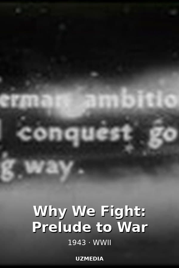 Why We Fight: Prelude to War — Фильм 1943
