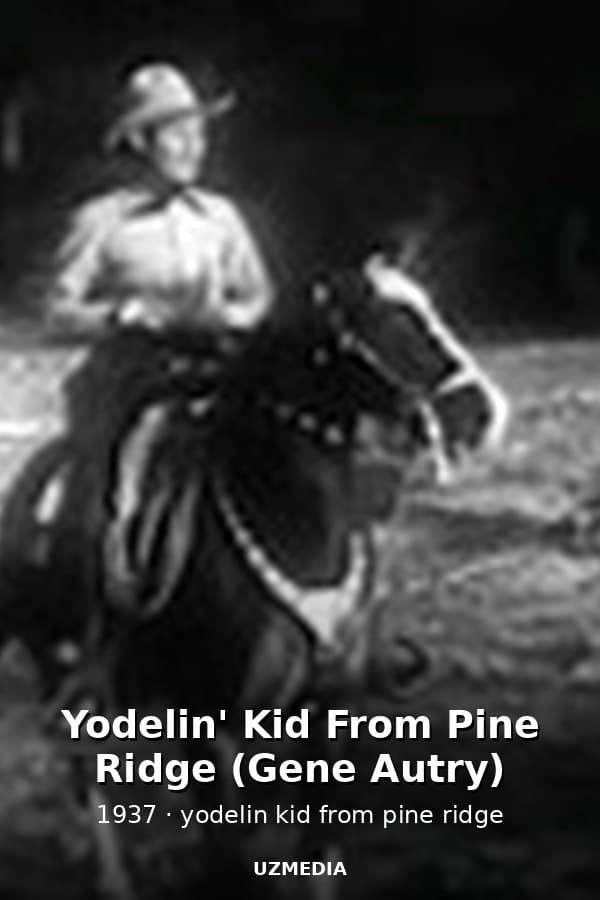 Yodelin' Kid From Pine Ridge (Gene Autry) — Movie 1937