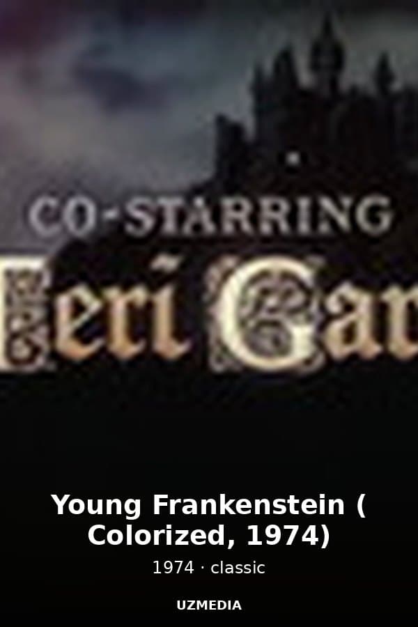 Young Frankenstein ( Colorized, 1974) — Movie 1974