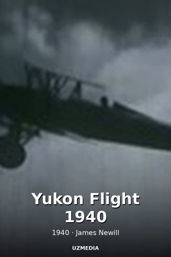Yukon Flight 1940 — Kino 1940