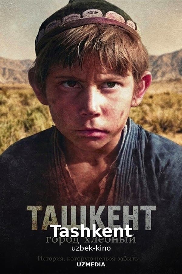 Tashkent - the City of Bread — Фильм