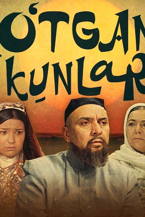 Утган кунлар (узбекфиьм) — Фильм
