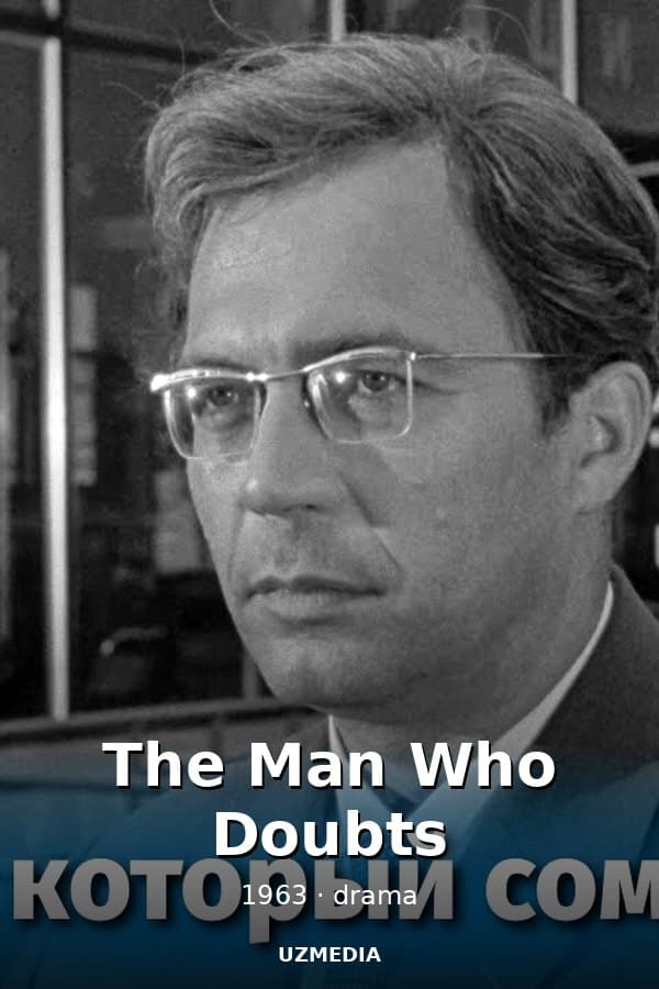 The Man Who Doubts — Фильм 1963