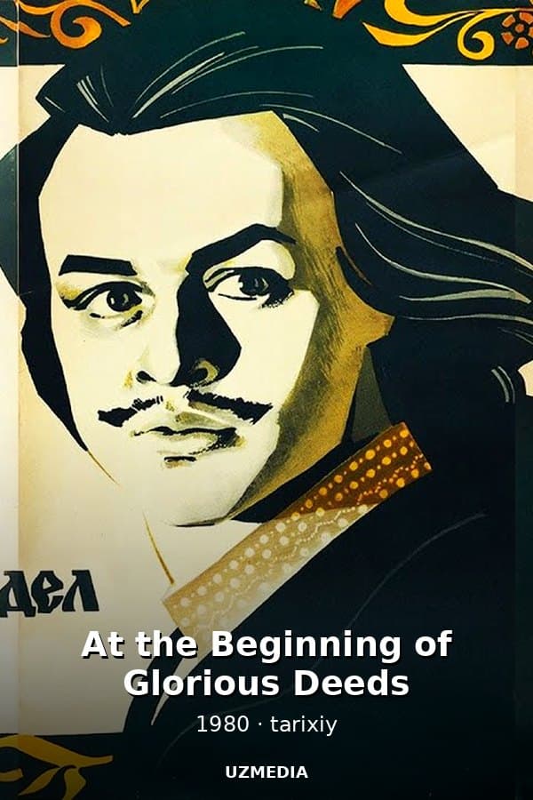 At the Beginning of Glorious Deeds — Movie 1980