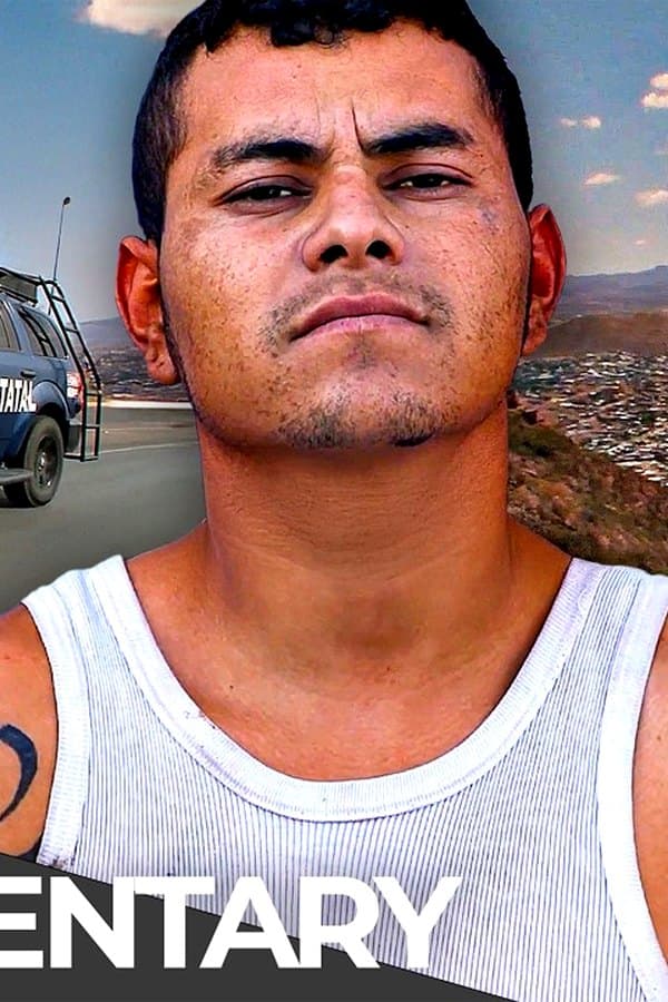 Dangerous Cities: Chihuahua - Life Under Cartel Rule — Фильм