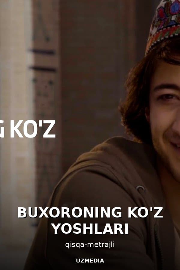 BUXORONING KO'Z YOSHLARI — Kino 