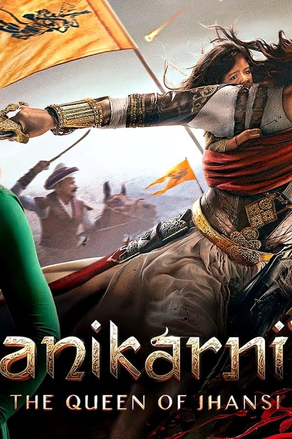 Manikarnika : The Queen of Jhansi — Movie