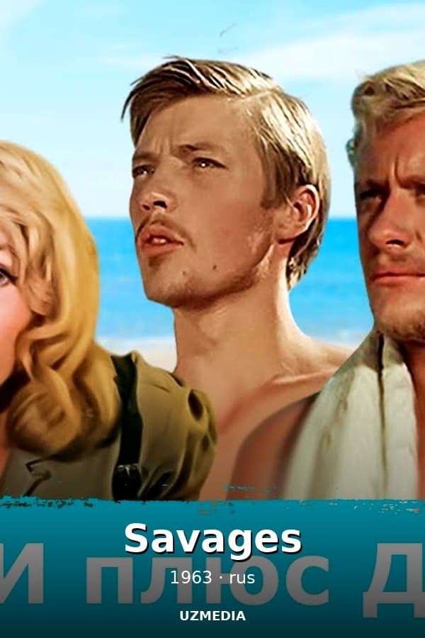 Three Plus Two is a cult film based on Sergei Mikhalkov's play "Savages — Movie 1963