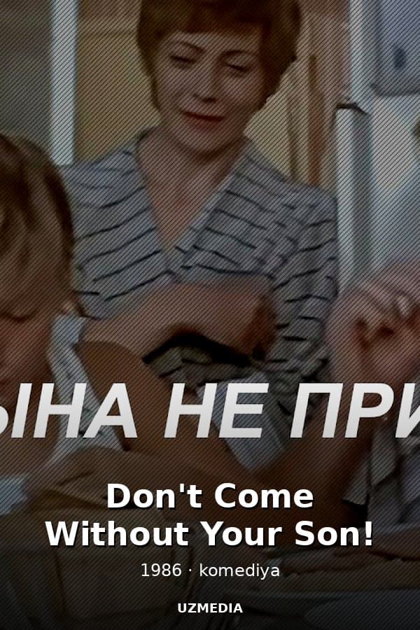 Comedy "Don't Come Without Your Son!" by Radomir Vasilevsky — Kino 1986