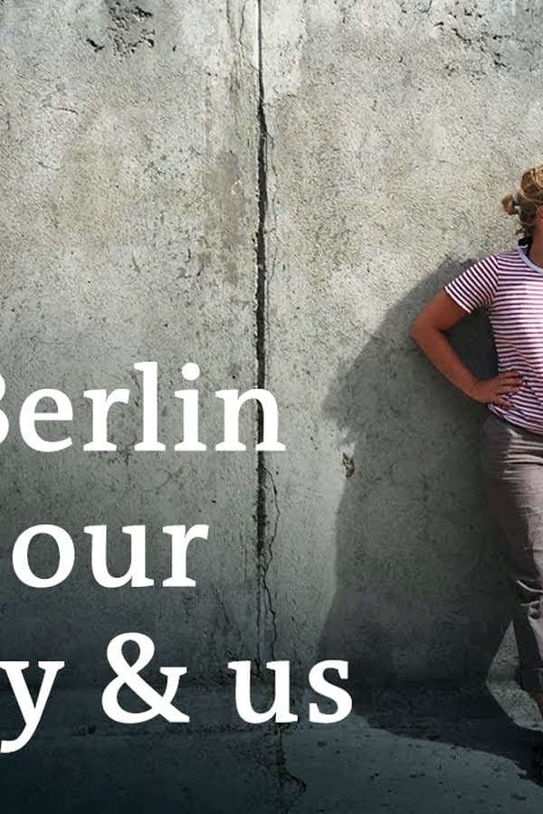 The Berlin Wall, our family and us — Фильм 