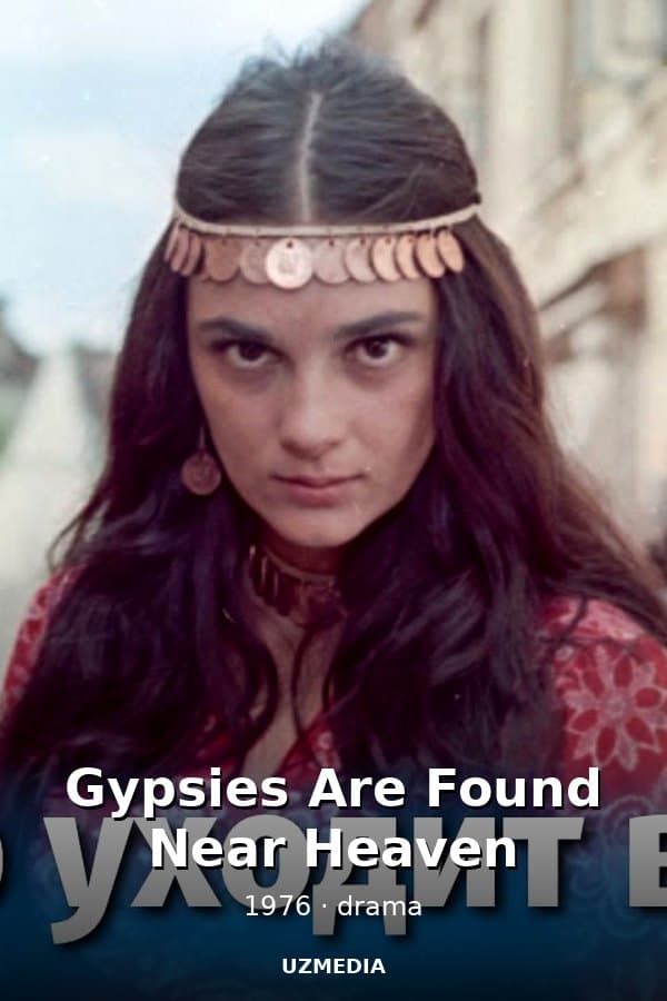 Gypsies Are Found Near Heaven — Movie 1976