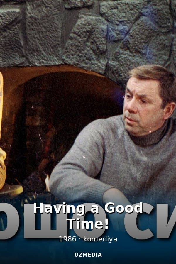 Having a Good Time! — Movie 1986