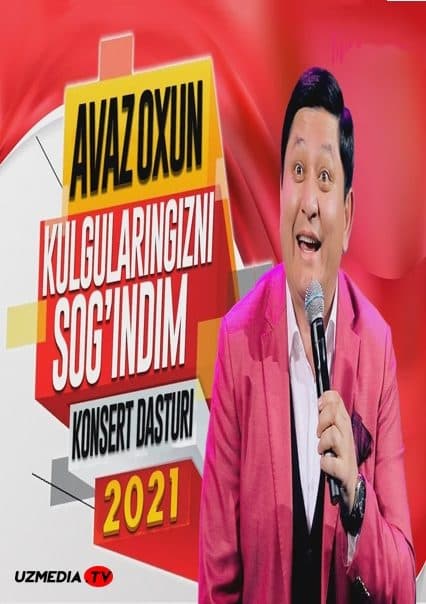Avaz Oxun - Kulgularingizni sog'indim nomli konsert dasturi — Kino 2021