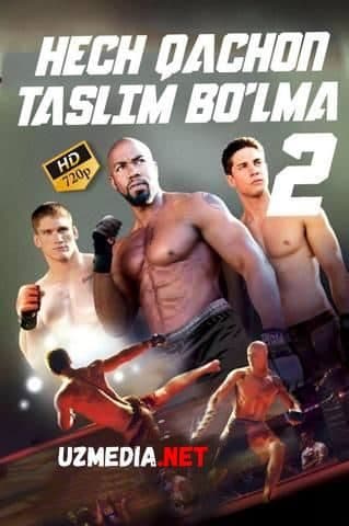 Hech qachon taslim bo'lma 2 — Kino 2011