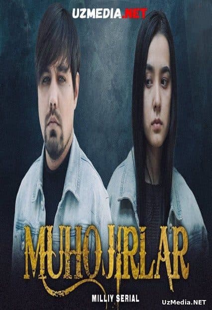 Muhojirlar — Serial 2021