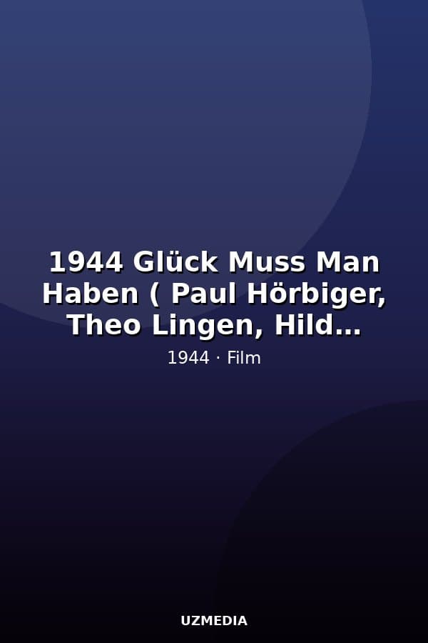 Glück Muss Man Haben