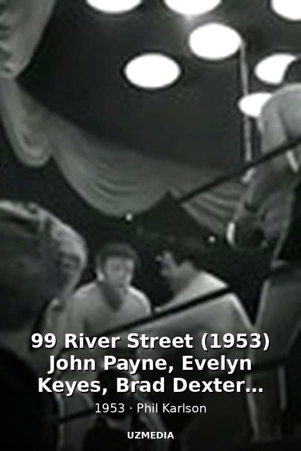 99 River Street (1953) John Payne, Evelyn Keyes, Brad Dexter - Film Noir Full Movie — Фильм 1953