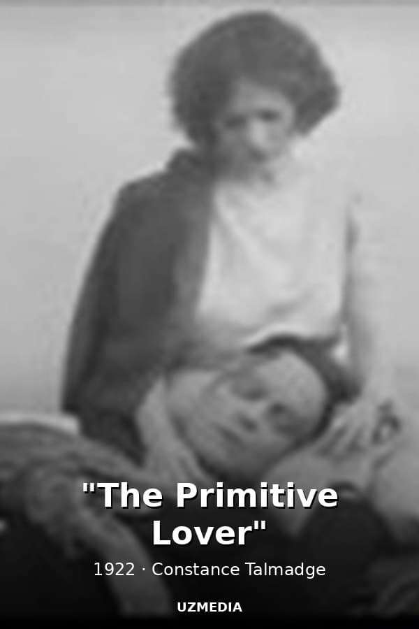 "The Primitive Lover" — Movie 1922