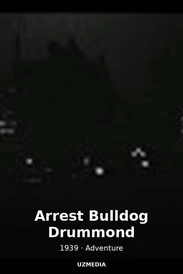 Arrest Bulldog Drummond — Фильм 1939