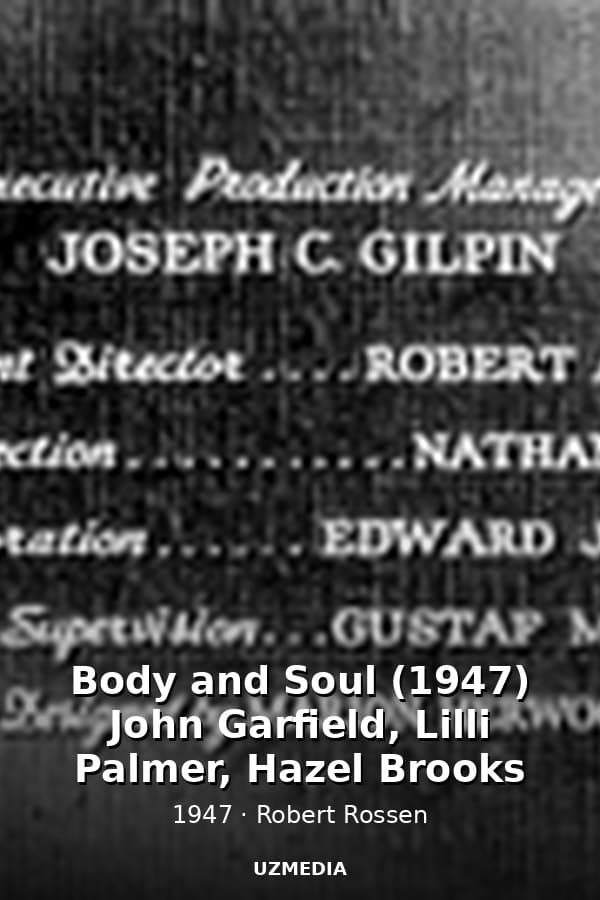 Body and Soul (1947) John Garfield, Lilli Palmer, Hazel Brooks — Movie 1947