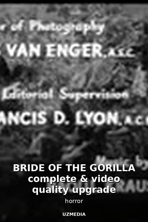 BRIDE OF THE GORILLA complete & video quality upgrade — Movie