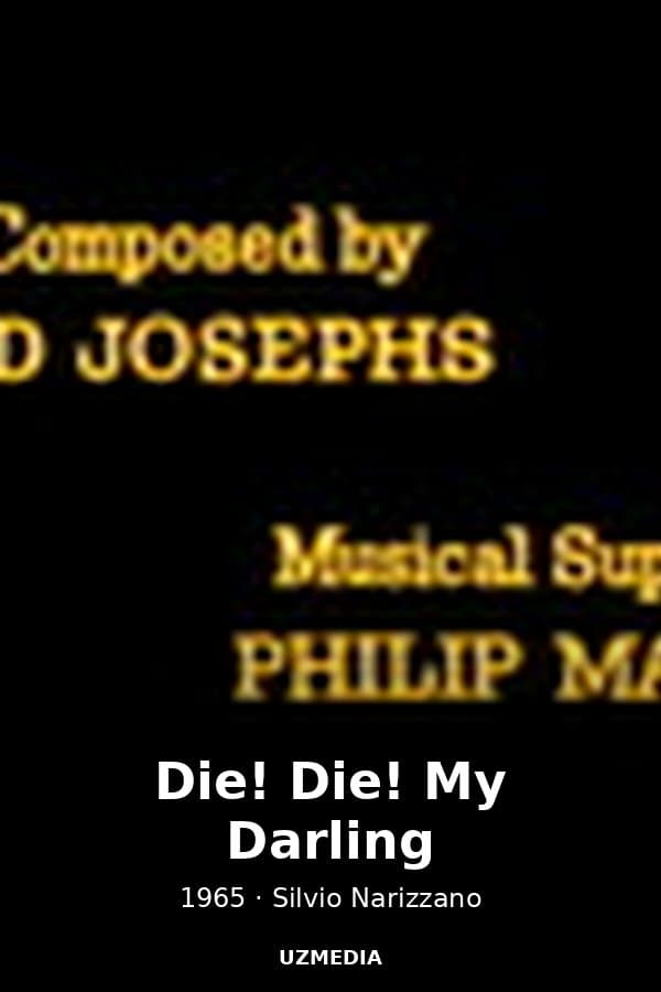Die! Die! My Darling — Фильм 1965
