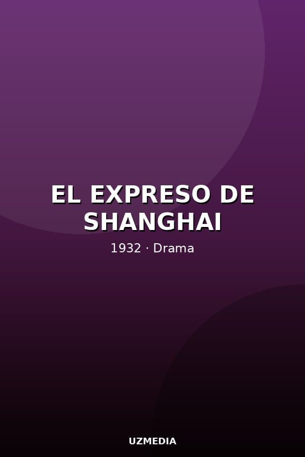 El Expreso de Shanghai — Movie 1932