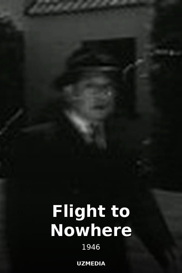 Flight to Nowhere — Movie 1946