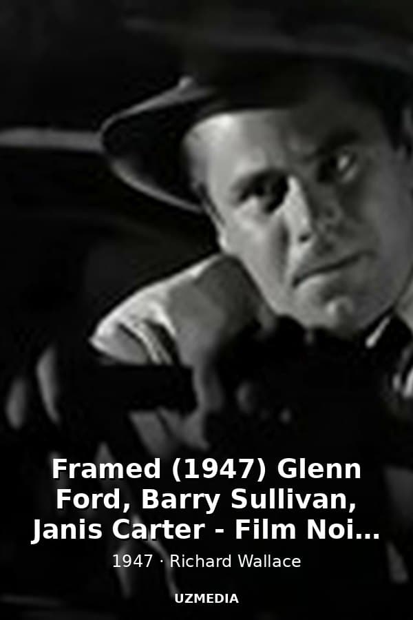 Framed (1947) Glenn Ford, Barry Sullivan, Janis Carter - Film Noir Full Movie — Movie 1947