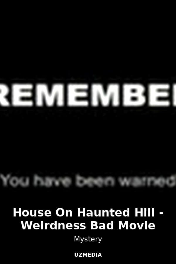 House On Haunted Hill - Weirdness Bad Movie — Фильм