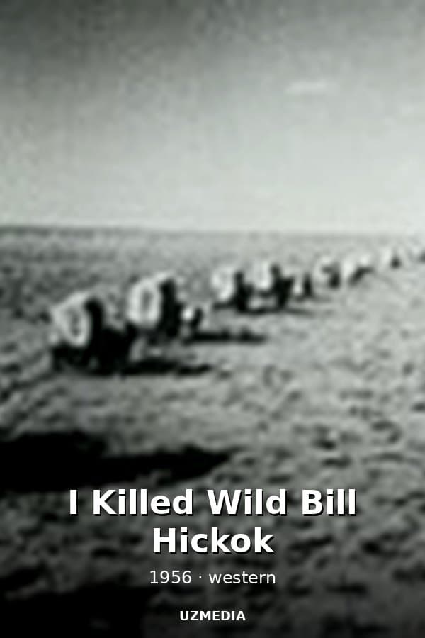 I Killed Wild Bill Hickok — Kino 1956