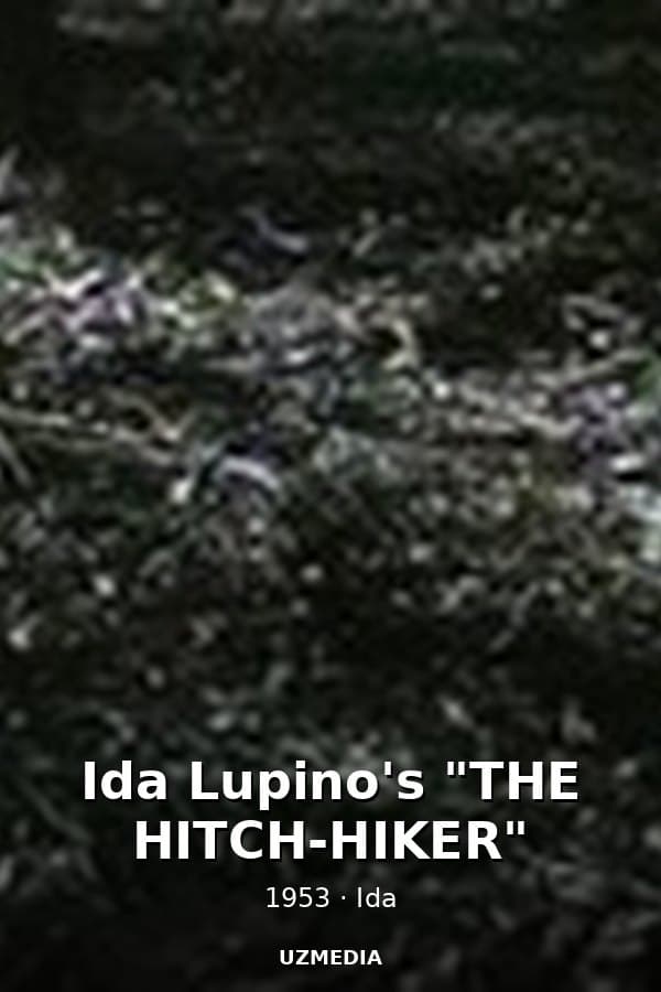 Ida Lupino's "THE HITCH-HIKER" — Фильм 1953