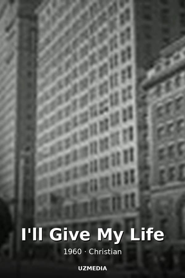I'll Give My Life — Kino 1960