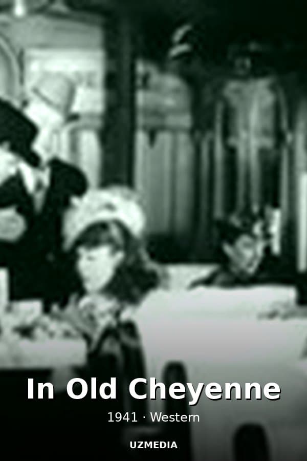 In Old Cheyenne — Movie 1941