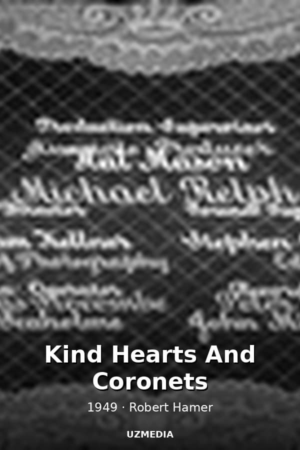 Kind Hearts And Coronets — Movie 1949
