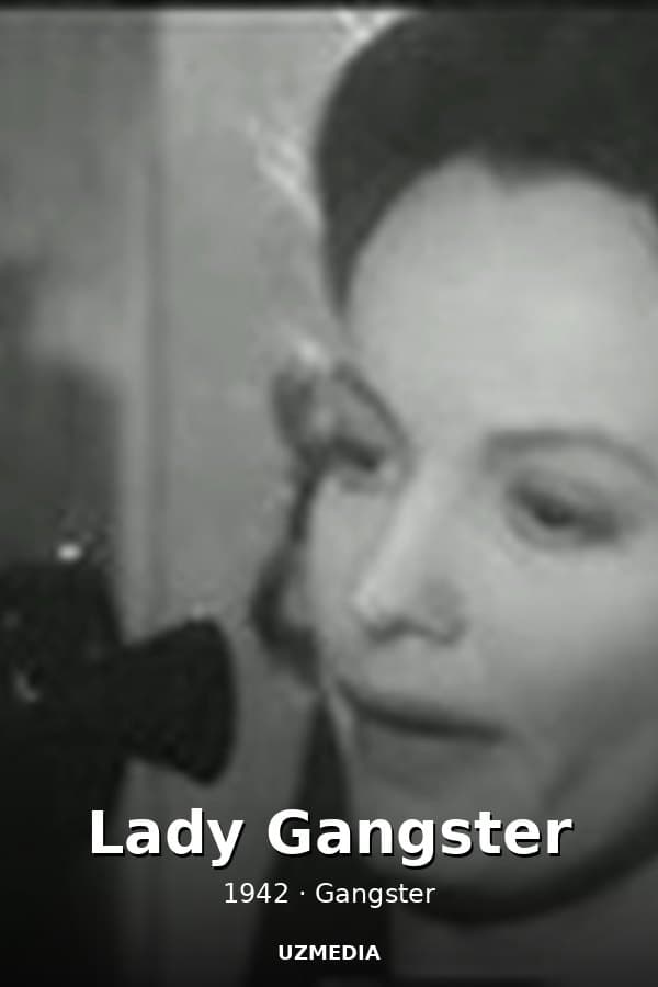Lady Gangster — Movie 1942
