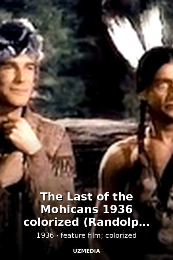 The Last of the Mohicans 1936 colorized (Randolph Scott) — Kino 1936