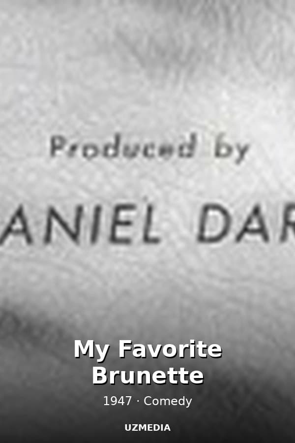 My Favorite Brunette — Фильм 1947