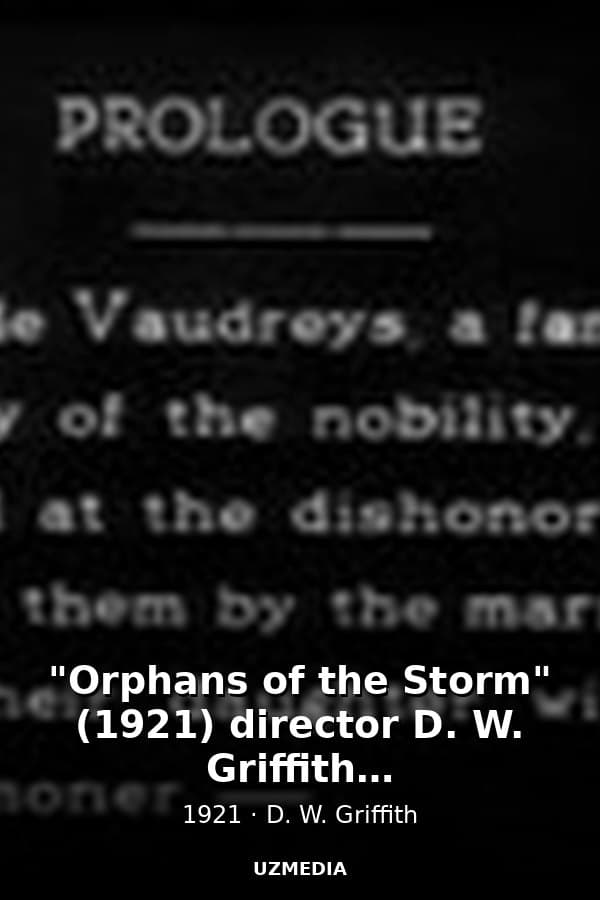 "Orphans of the Storm" (1921) director D. W. Griffith, cinematographer Billy Bitzer — Kino 1921