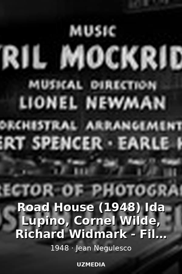 Road House (1948) Ida Lupino, Cornel Wilde, Richard Widmark - Film Noir Full Movie — Kino 1948