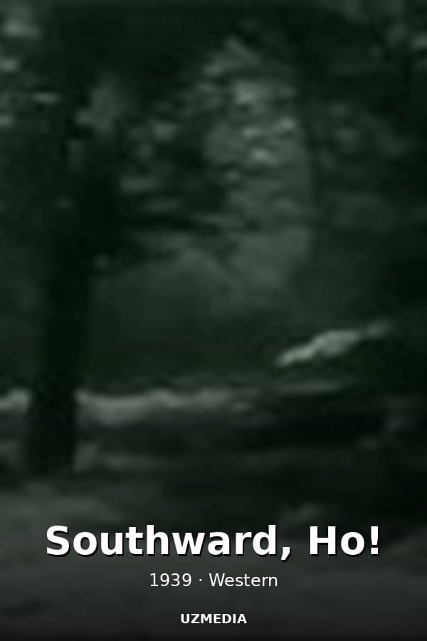 Southward, Ho! — Фильм 1939