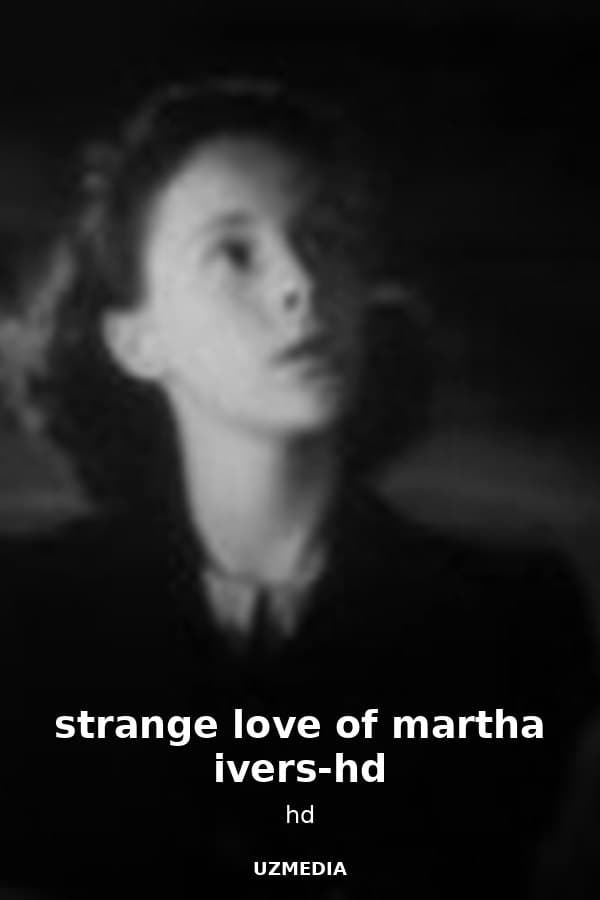 strange love of martha ivers-hd — Kino