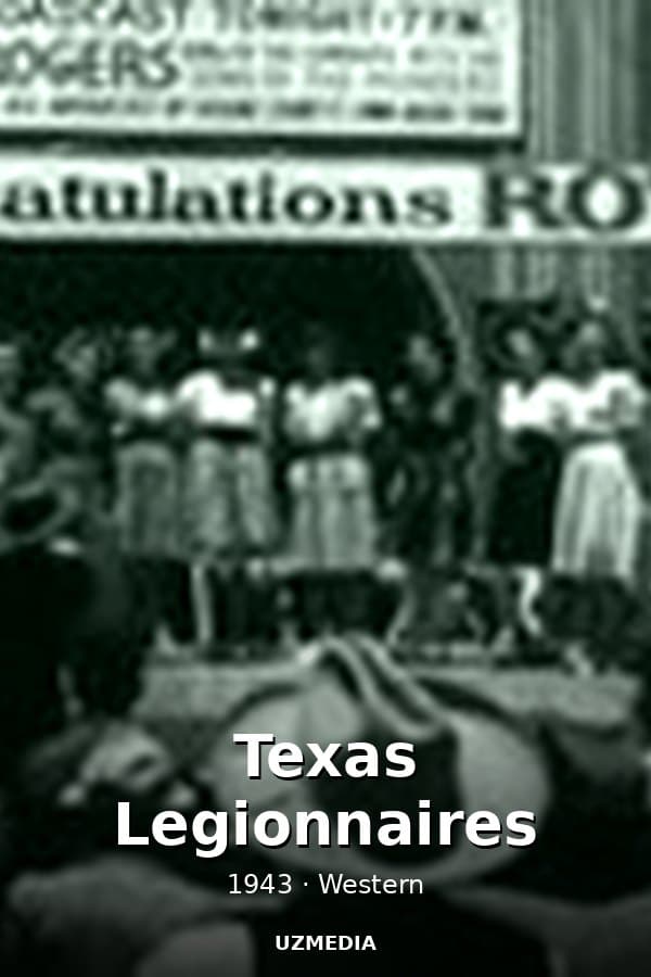 Texas Legionnaires — Kino 1943