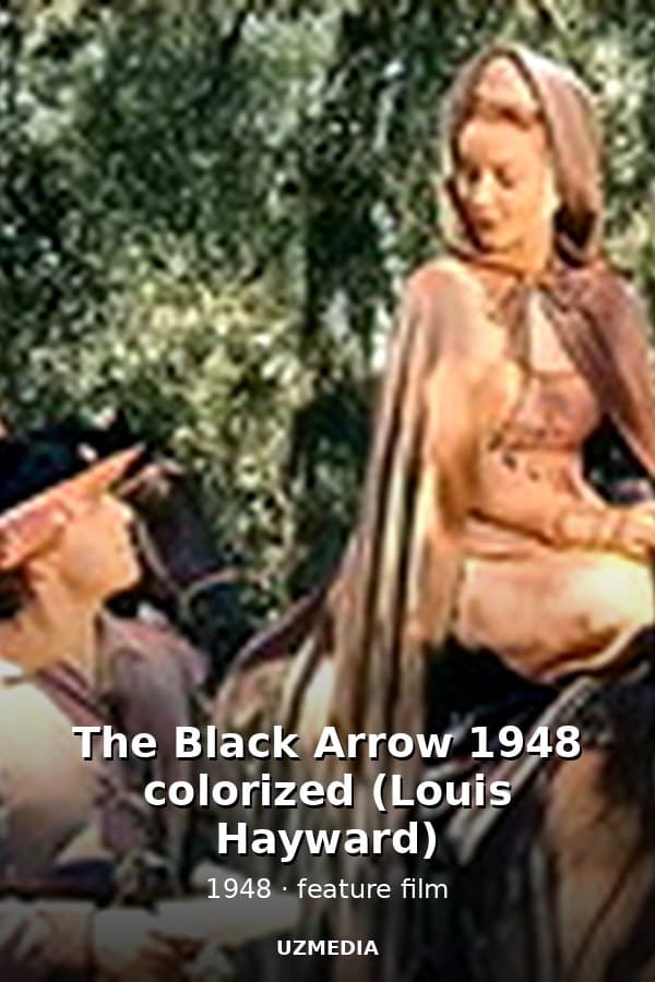 The Black Arrow 1948 colorized (Louis Hayward) — Movie 1948