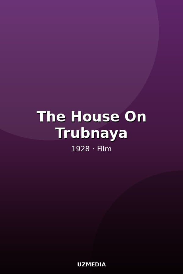 The House On Trubnaya
