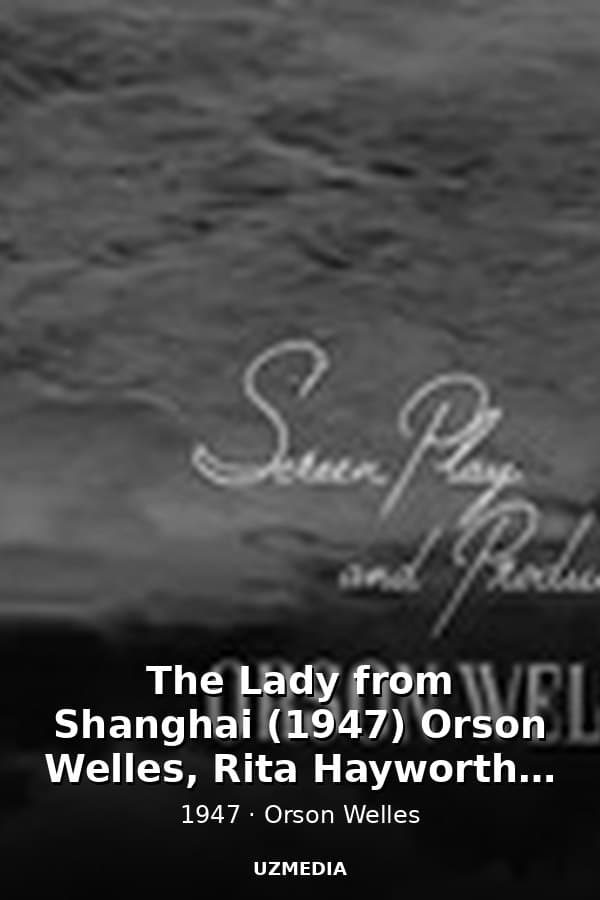 The Lady from Shanghai (1947) Orson Welles, Rita Hayworth, Everett Sloane — Kino 1947